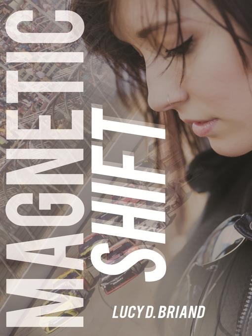 Title details for Magnetic Shift by Lucy D. Briand - Available
